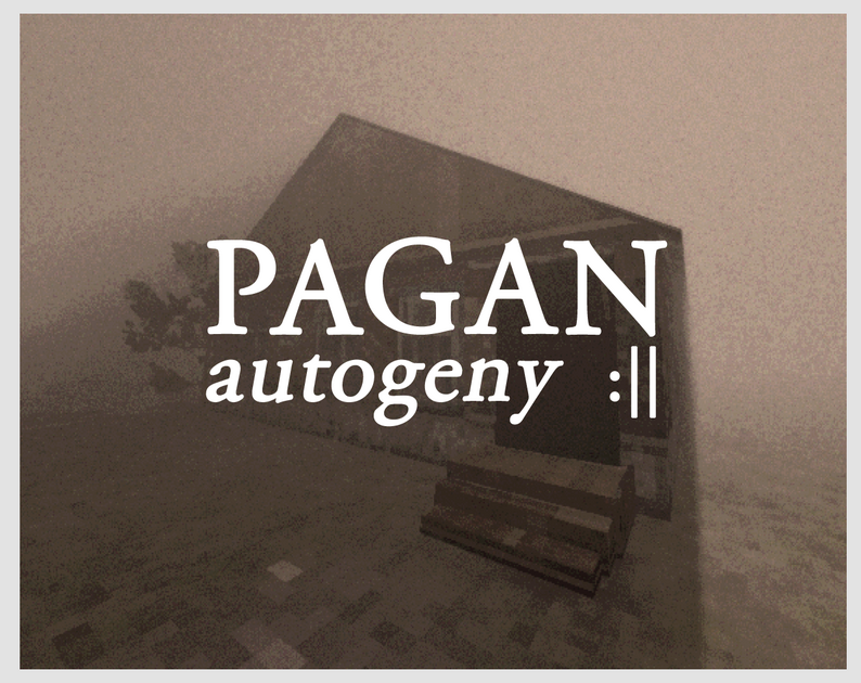 Pagan: Autogeny